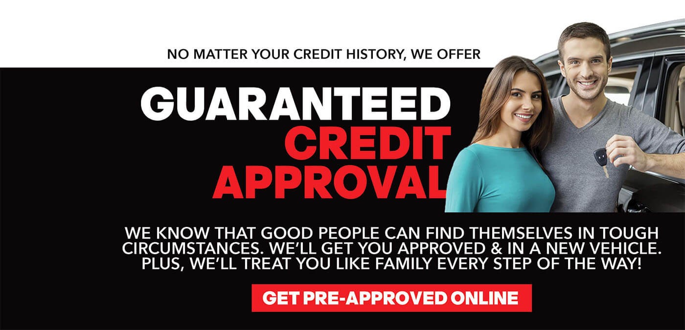 Your Credit Approval is GUARANTEED, regardless of credit history!